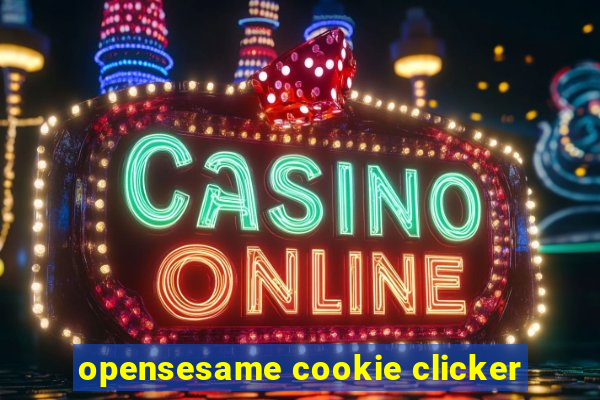 opensesame cookie clicker